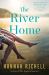 The River Home : A Novel The River Home : A Novel
