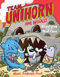 Team Unihorn and Woolly #4: Creatures from the Skull Cave : A Graphic Novel