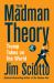 The Madman Theory : Trump Takes on the World