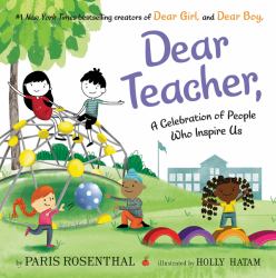 Dear Teacher : A Celebration of People Who Inspire Us