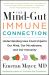 The Mind-Gut-Immune Connection : Understanding How Food Impacts Our Mind, Our Microbiome, and Our Immunity