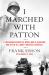 I Marched with Patton : A Firsthand Account of World War II Alongside One of the U. S. Army's Greatest Generals