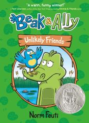 Beak and Ally #1: Unlikely Friends : A Graphic Novel