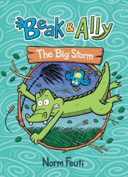Beak and Ally #3: the Big Storm : A Graphic Novel
