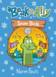 Beak and Ally #4: Snow Birds : A Graphic Novel