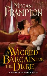 A Wicked Bargain for the Duke : A Hazards of Dukes Novel