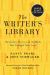 The Writer's Library : The Authors You Love on the Books That Changed Their Lives
