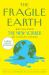 The Fragile Earth : Writings from the New Yorker on Climate Change