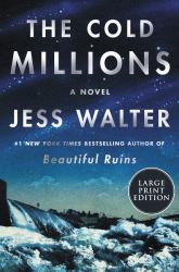 The Cold Millions : A Novel