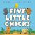 Five Little Chicks : An Easter and Springtime Book for Kids Five Little Chicks : An Easter and Springtime Book for Kids