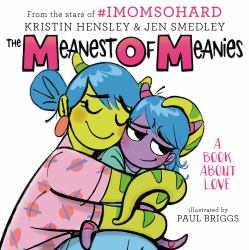 The Meanest of Meanies : A Book about Love