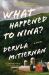 What Happened to Nina? : A Novel