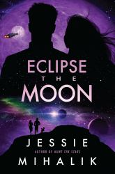 Eclipse the Moon : A Novel