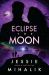 Eclipse the Moon : A Novel