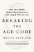 Breaking the Age Code : How Your Beliefs about Aging Determine How Long and Well You Live