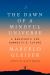 The Dawn of a Mindful Universe : A Manifesto for Humanity's Future