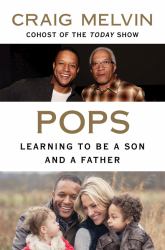 Pops : Learning to Be a Son and a Father