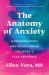 The Anatomy of Anxiety : Understanding and Overcoming the Body's Fear Response