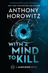 With a Mind to Kill : A James Bond Novel