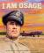 I Am Osage : How Clarence Tinker Became the First Native American Major General