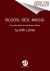 Blood Sex Magic : Everyday Magic for the Modern Mystic Blood Sex Magic : Everyday Magic for the Modern Mystic