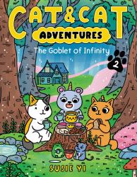 Cat and Cat Adventures: the Goblet of Infinity : A Graphic Novel