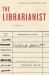 The Librarianist : A Novel The Librarianist : A Novel
