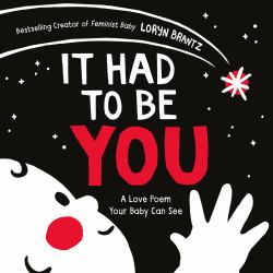 It Had to Be You : A High Contrast Book for Newborns