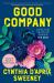 Good Company : A Novel