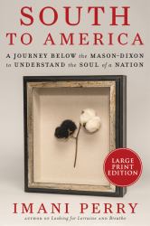 South to America : A Journey below the Mason-Dixon to Understand the Soul of a Nation