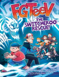 FGTeeV: the Switcheroo Rescue! : A Graphic Novel
