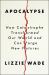 Apocalypse : How Catastrophe Transformed Our World and Can Forge New Futures