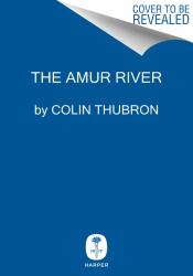 The Amur River : Between Russia and China