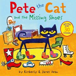 Pete the Cat and the Missing Shoes : Includes over 30 Stickers!