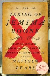 The Taking of Jemima Boone : Colonial Settlers, Tribal Nations, and the Kidnap That Shaped America