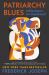 Patriarchy Blues : Reflections on Manhood