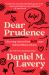 Dear Prudence : Liberating Lessons from Slate. com's Beloved Advice Column Dear Prudence : Liberating Lessons from Slate. com's Beloved Advice Column
