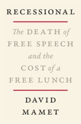 Recessional : The Death of Free Speech and the Cost of a Free Lunch