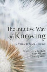 The Intuitive Way of Knowing : A Tribute to Brian Goodwin
