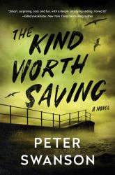 The Kind Worth Saving : A Novel