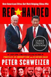 Red-Handed : How American Elites Get Rich Helping China Win