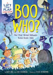 Boo Who?: and Other Wicked Halloween Knock-Knock Jokes : A Lift-The-Flap Halloween Joke Book for Kids