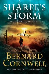 Sharpe's Storm : Richard Sharpe and the Invasion of Southern France 1813