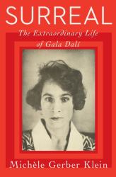 Surreal : The Extraordinary Life of Gala Dalí