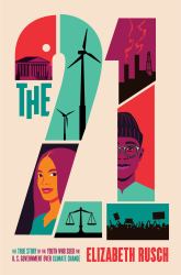 The Twenty-One : The True Story of the Youth Who Sued the U. S. Government over Climate Change
