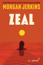 Zeal : A Novel