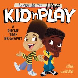 Legends of Hip-Hop: Kid 'n Play : A Rhyme Time Biography