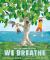We Breathe : How Air Connects Us All