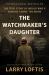 The Watchmaker's Daughter : The True Story of World War II Heroine Corrie Ten Boom