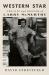 Western Star : The Life and Legends of Larry Mcmurtry